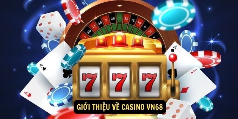 Giới thiệu về CASINO vn68