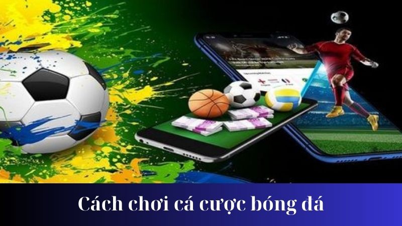 Các loại cá cược bóng đá phổ biến